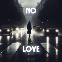No Love