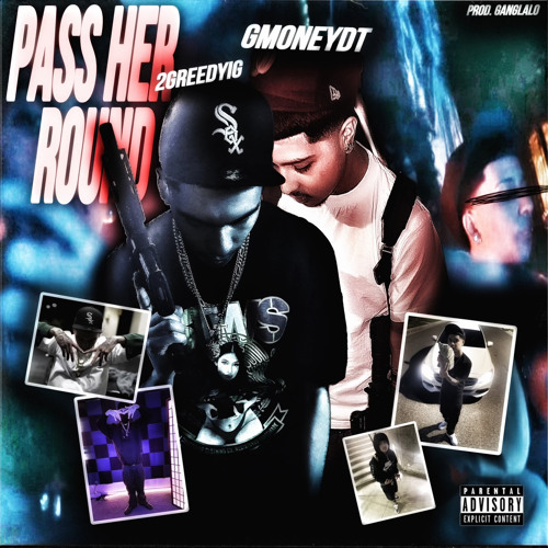 Pass Her Round - (Prod. GangLalo)