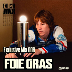 Exclusive Mix #006 x Foie Gras