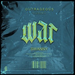 [PREMIERE] SWANNY - WAR. [OUTRAGEOUS RCORDS]