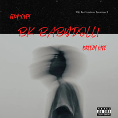 BK BABYDOLL! Ft. Breezy LYFE