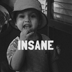 INSANE