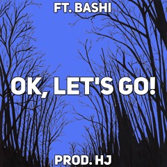 OK, Let's Go! (Remix ft. Bashi)