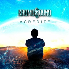 Kromosound - Acredite