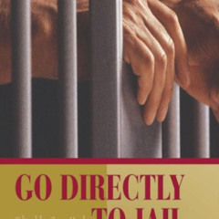 [ACCESS] EBOOK 💗 Go Directly to Jail: The Criminalization of Almost Everything by  G