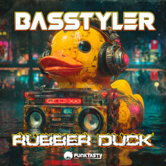 BasStyler - Rubber Duck (Original Mix) - [ OUT NOW !! · YA DISPONIBLE ]