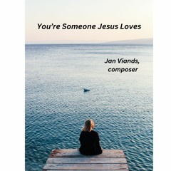 You're Someone Jesus Loves