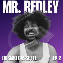 Cosmic Cassette 002: Mr. Redley