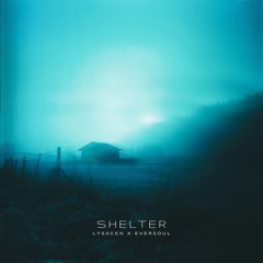 lysscen x eversoul - shelter