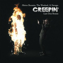 Metro Boomin, The Weeknd, 21 Savage - Creepin' (Last Don Remix)