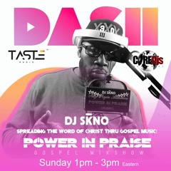 POWER IN PRAISE GOSPEL MIXSHOW - DJ SKNO - APRIL 26 - 2020 DASH RADIO