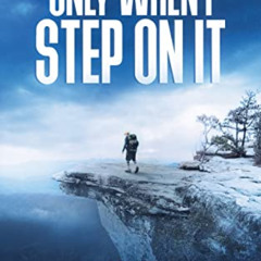 [Read] EPUB 💖 Only When I Step On It: One Man's Inspiring Journey to Hike The Appala