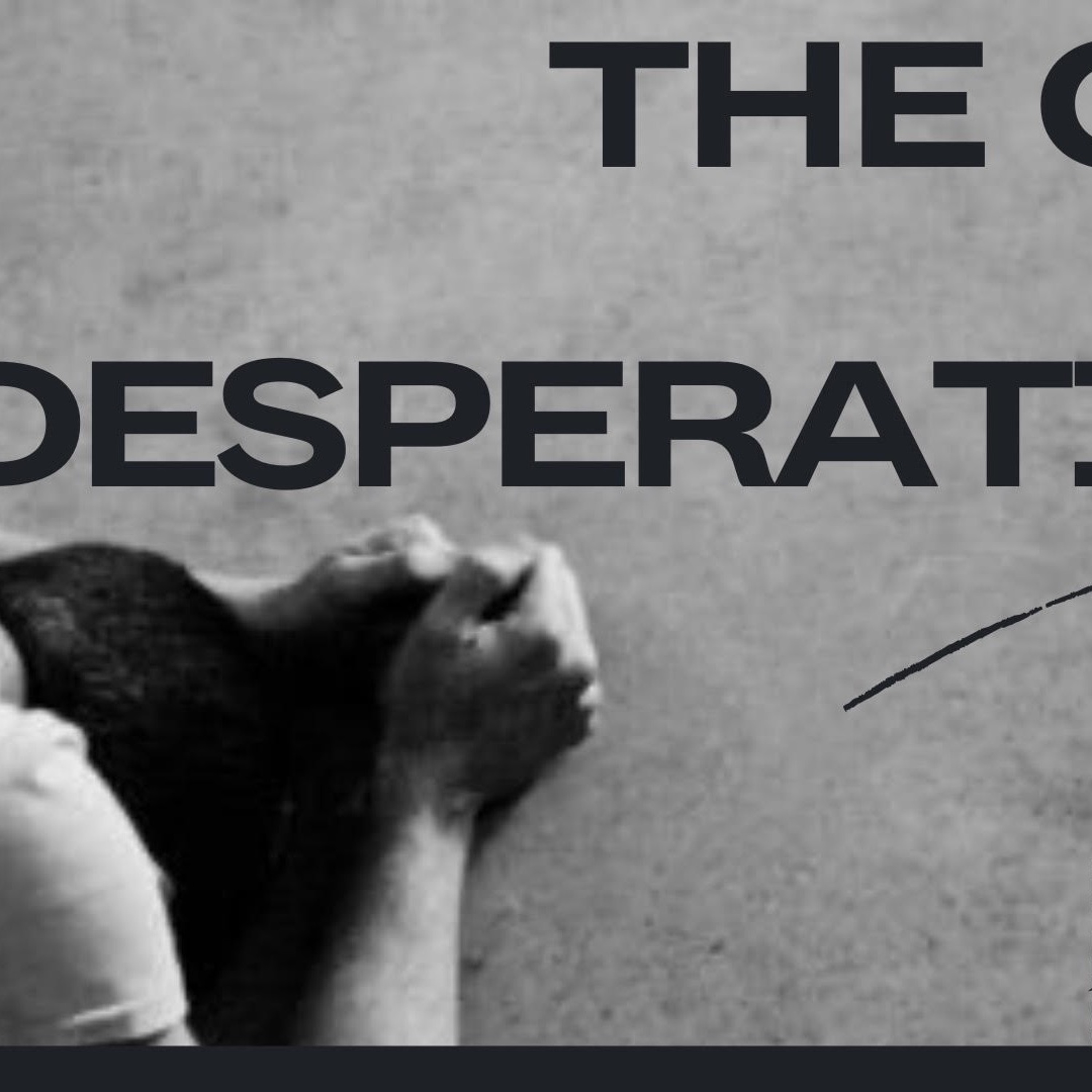 Pastor Eric J Carlson - The Cry of Desperation