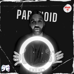 Paranoid [Podcast #49] EkEko