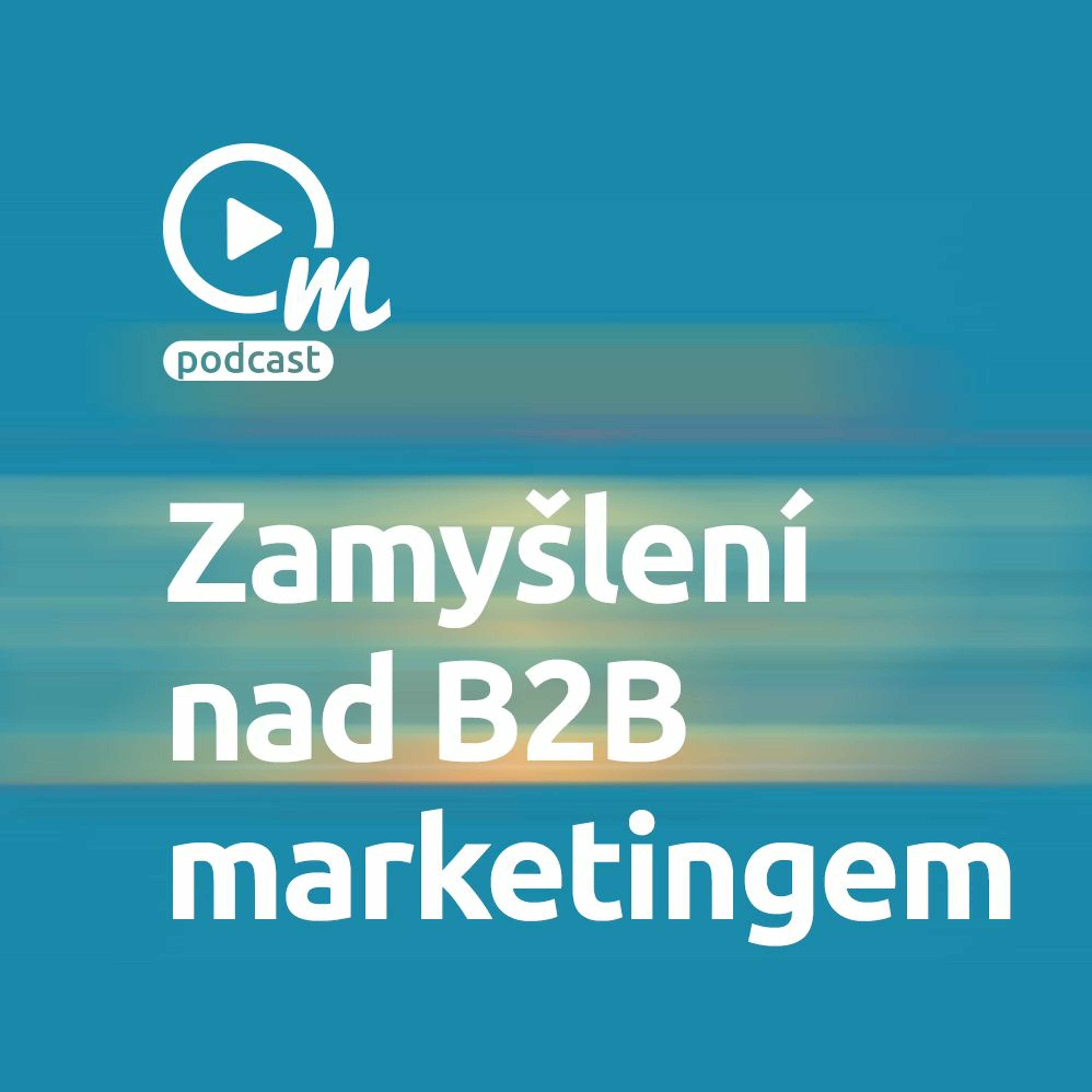 Zamyšlení nad B2B marketingem episode artwork