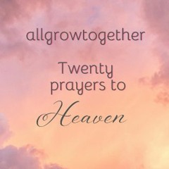 [PDF] 🌟 allgrowtogether: Twenty prayers to Heaven Read Book