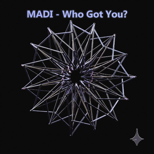 MADI - Who Got You? (Extended Mix)
