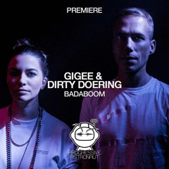 PREMIERE: GIGEE & Dirty Doering - Badaboom (Extended Mix) [KATERMUKKE]