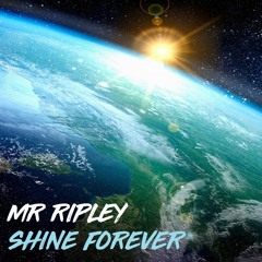 Mr Ripley - Shine Forever