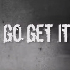 GO GET IT