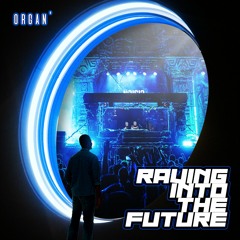 Organ' - Raving Into The Future