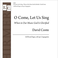 O Come, Let Us Sing by David Conte