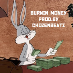 burnin money prod.by chozenbeatz