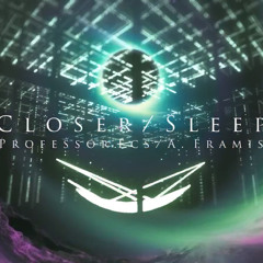 Closer/Sleep (Closer by Albert Framis Professor Ecs Remix)