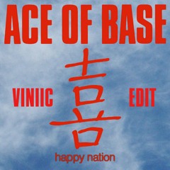 Ace Of Base - Happy Nation (VINIIC Edit)