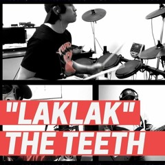 Laklak | The Teeth ( A socially distanced cover)