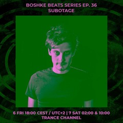 SUBOTAGE | Boshke Beats series Ep. 36 | 06/08/2021