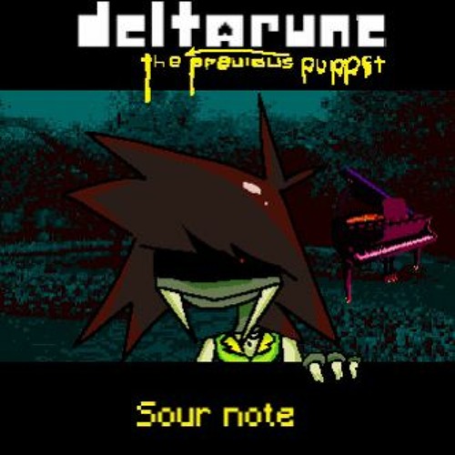 [DELTARUNE: THE PREVIOUS PUPPET] Sour Note