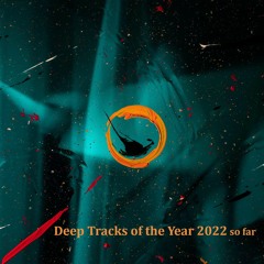 Deep Tracks of the Year 2022 so far