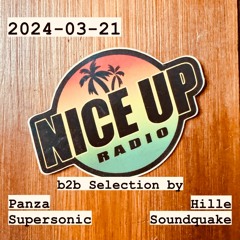 2024-03-21 Nice Up Radio - Back 2 Back Selection by Panza & Hille (Soundquake)