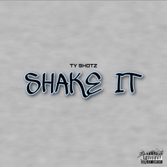 Shake It