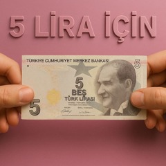 5 LİRA İÇİN