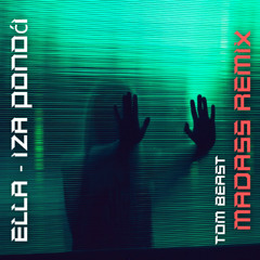 Ella - Iza ponoći (Tom Beast Madass Remix)