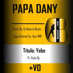 Yebo - Papa Dany Ft Valdo Dji (ByDjNatural Afro)