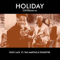 Rema Holiday (Sped Up Cover) [feat. Timi Martins & Tonesfyre]