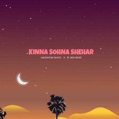 KINNA SOHNA SHEHAR  NACHATTAR CHATTA  X  EL DESI MUSIC
