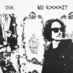 SBRODCAST 006: NO EXXXIT