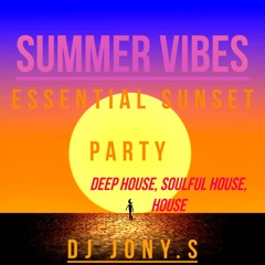 Essential Sunset Party By Dj Jony.S (Deep House, Soulful House,House).Julho 2022