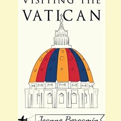 [FREE] KINDLE 📩 Visiting the Vatican by  Joanne Bergamin [KINDLE PDF EBOOK EPUB]