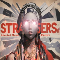 Kenya Grace - Strangers (Infected Music Remix)