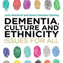 Epub✔ Dementia, Culture and Ethnicity: Issues for All