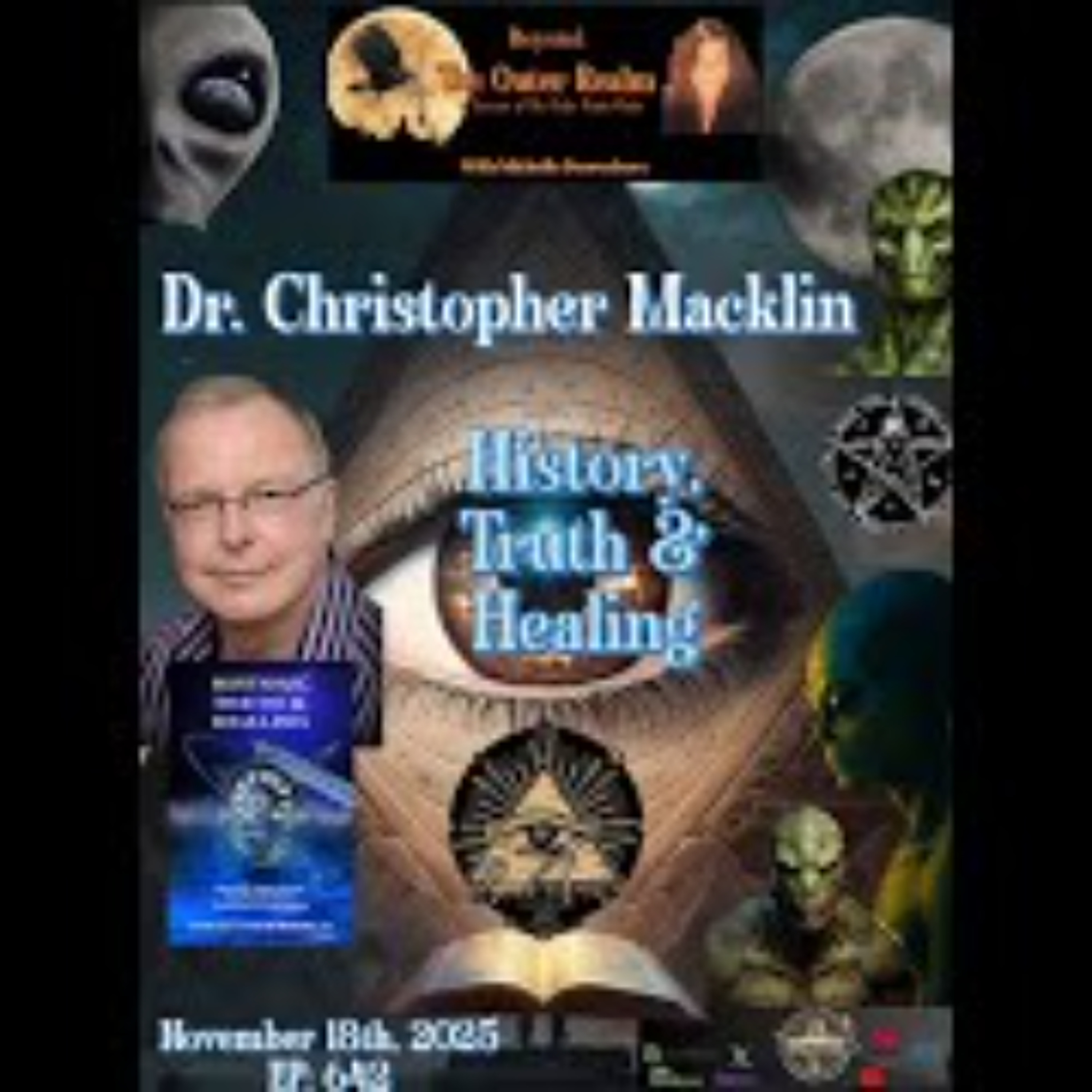 Beyond The Outer Realm - History_ Truth and Healing with Dr_ Christopher Macklin Beyond The Outer Realm - History_ Truth and Healing with Dr_ Christopher Macklin