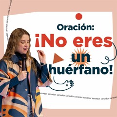 Oración de la mañana (¡No eres un huérfano!) 🌎🌍🌏 Natalia Nieto - 12 Diciembre 2023 | Su Presencia
