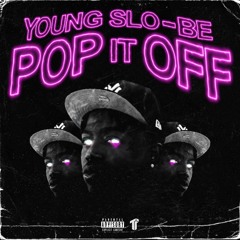 Young Slo-Be - Pop It Off (Prod. YounginSoSleaze) [Thizzler Exlusive]