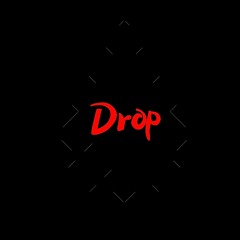 Drop (prod by. Ben Wesley)