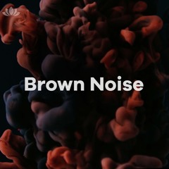 Brown Noise for Focus, ADHD, Sleep